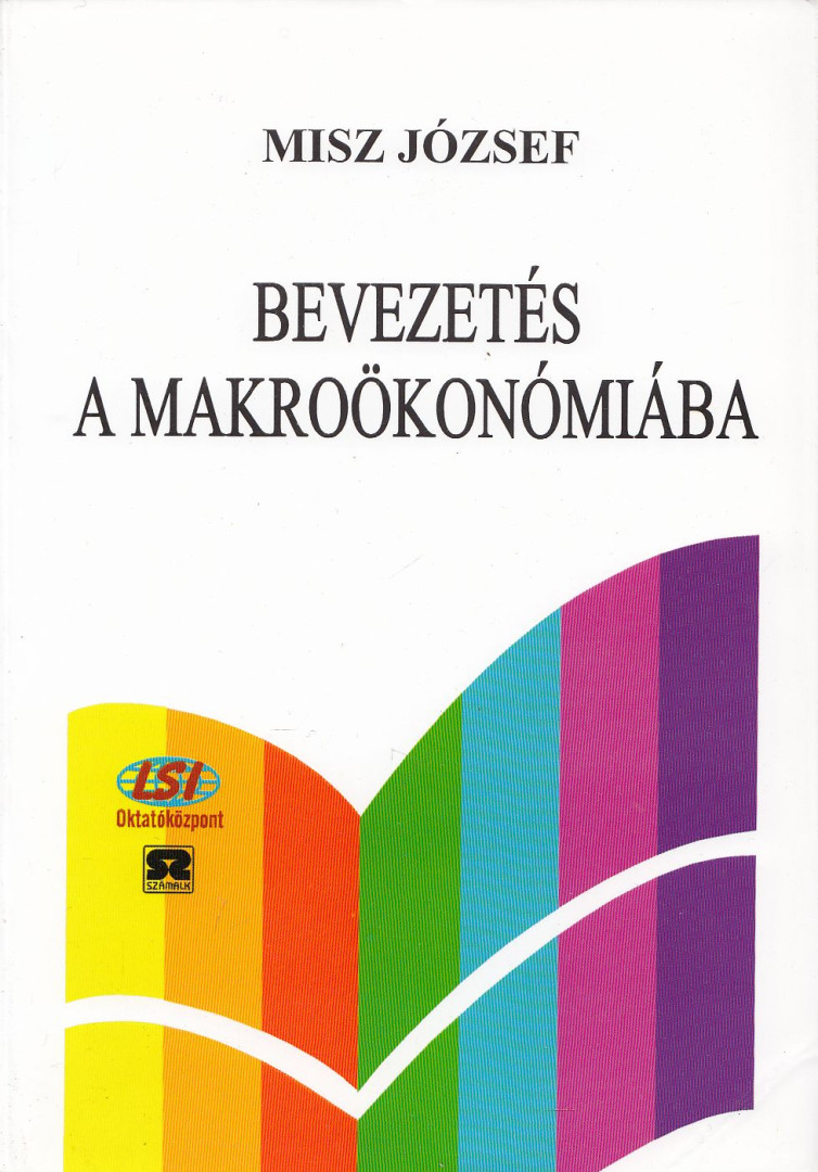 MISZ JÓZSEF DR. - Bevezetés a makroökonómiába [antikvár]