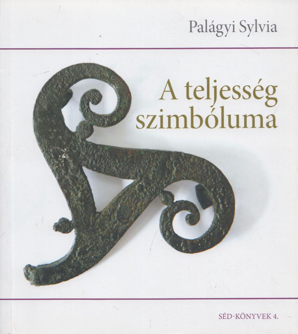 Palágyi Sylvia - A teljesség szimbóluma (dedikált) [antikvár]