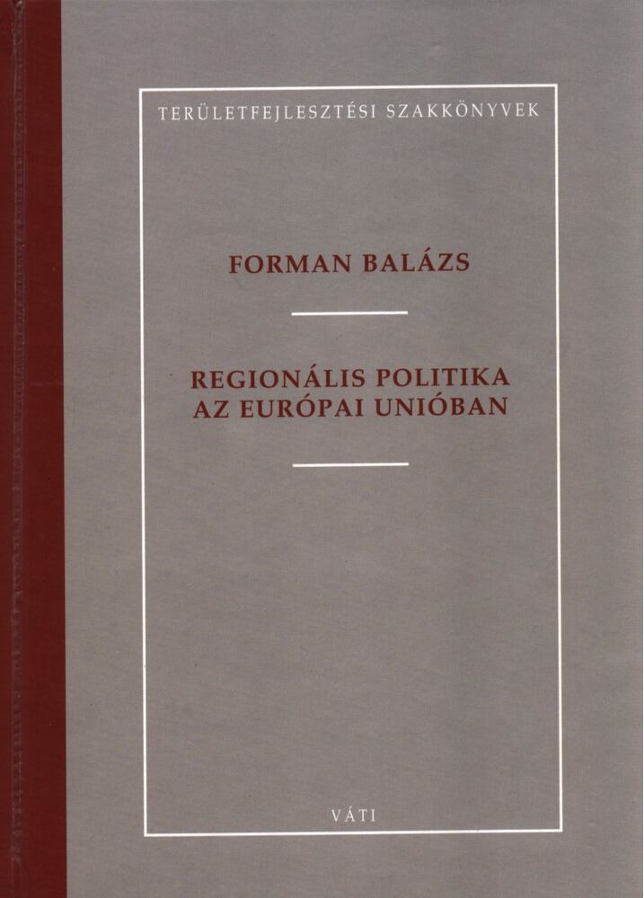FORMAN BALÁZS - Regionális politika az Európai Unióban [antikvár]