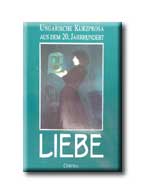 Bart István (szerk.) - LIEBE * UNGARISCHE KURZPROSA AUS DEM 20. JAHRHUNDERT
