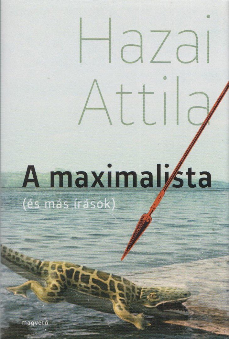 Hazai Attila - A maximalista [antikvár]