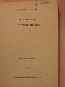 Dr. Bödör Jenő - Korrekciós nevelés [antikvár]