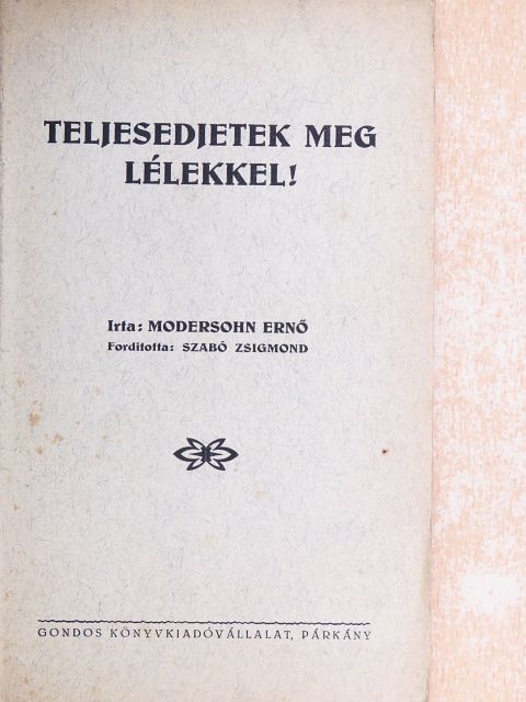 Ernst Modersohn - Teljesedjetek meg lélekkel! [antikvár]