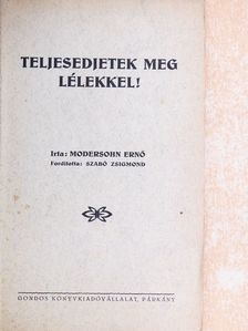 Ernst Modersohn - Teljesedjetek meg lélekkel! [antikvár]