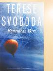 Terese Svoboda - Bohemian Girl [antikvár]