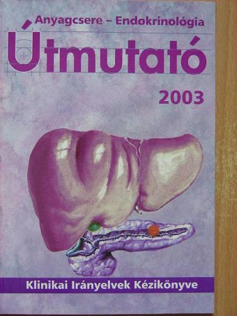 Dr. Balázs Csaba - Anyagcsere-Endokrinológia útmutató 2003. különszám [antikvár]