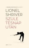 Lionel Shriver - Születésnap után [antikvár]