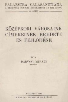 Darvasy Mihály - Középkori városaink címereinek eredete és fejlődése [antikvár]