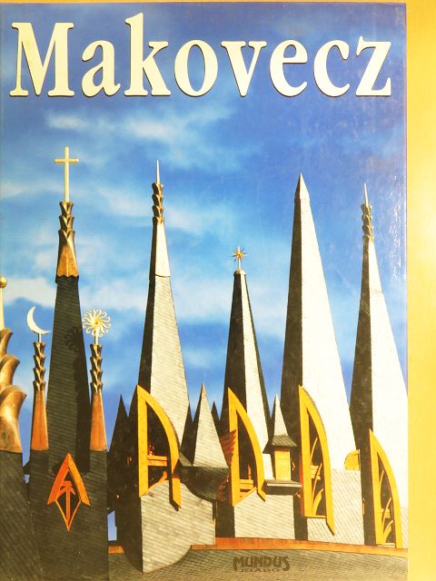 Makovecz Imre - Makovecz Imre műhelye [antikvár]