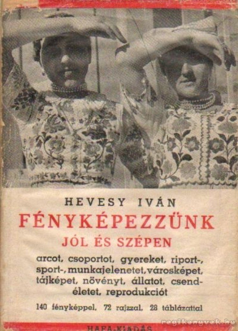Hevessy Iván - Fényképezzünk jól és szépen [antikvár]