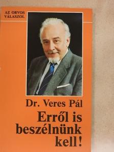 Dr. Veres Pál - Erről is beszélnünk kell! [antikvár]