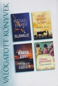 Michael Palmer, Jeannette Walls, Krueger, William Kent, Alison Mcqueen - Ellenálló / Félig betört lovak / Windigo-sziget / Eltitkolt gyermekek [antikvár]