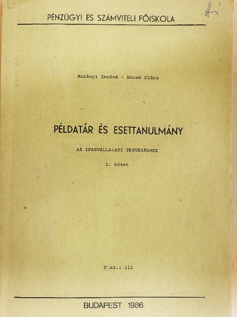 Bocsó Klára - Példatár és esettanulmány az iparvállalati tervezéshez I. [antikvár]