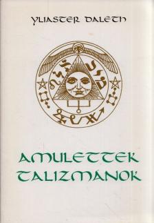 Yliaster Daleth - Amulettek, talizmánok [antikvár]