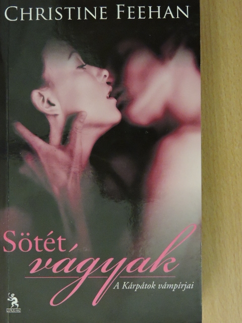 Christine Feehan - Sötét vágyak [antikvár]