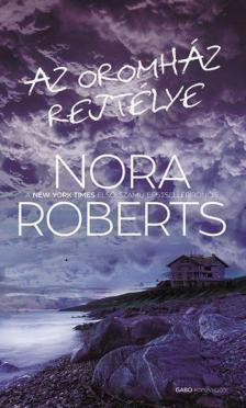 Nora Roberts - Az Oromház rejtélye [antikvár]