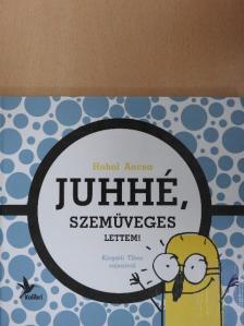 Hohol Ancsa - Juhhé, szemüveges lettem! [antikvár]