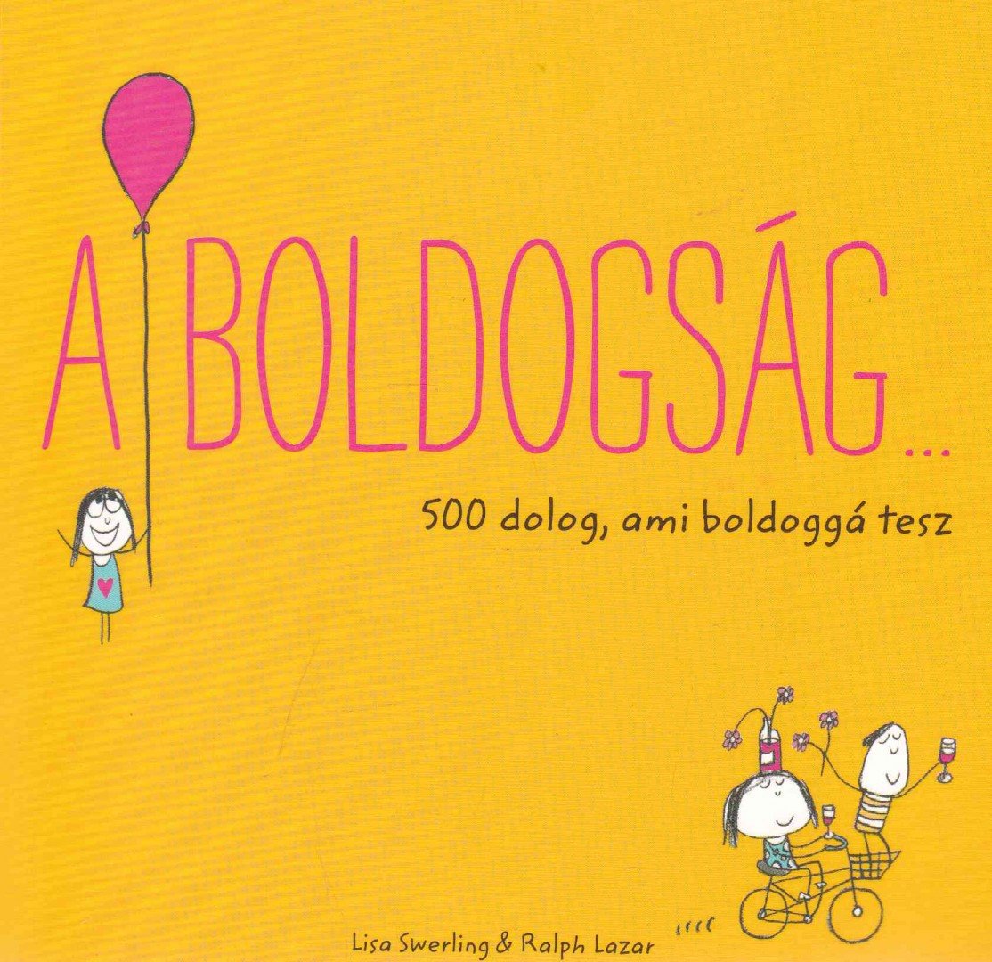 Lisa Swerling , Ralph Lazar - A boldogság... [antikvár]