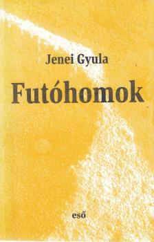Jenei Gyula - Futóhomok (dedikált) [antikvár]