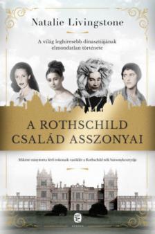 Natalie Livingstone - A Rothschild család asszonyai [antikvár]