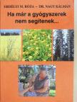 Dr. Nagy Kálmán - Ha már a gyógyszerek nem segítenek.... [antikvár]