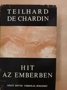 Teilhard de Chardin - Hit az emberben [antikvár]