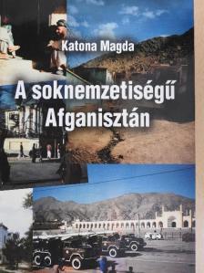 Katona Magda - A soknemzetiségű Afganisztán [antikvár]