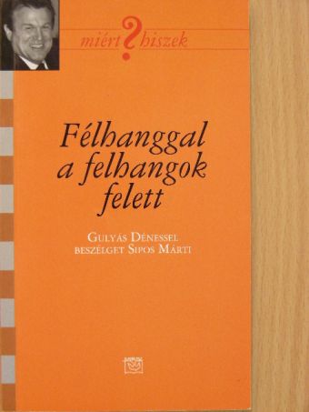 Gulyás Dénes - Félhanggal a felhangok felett [antikvár]