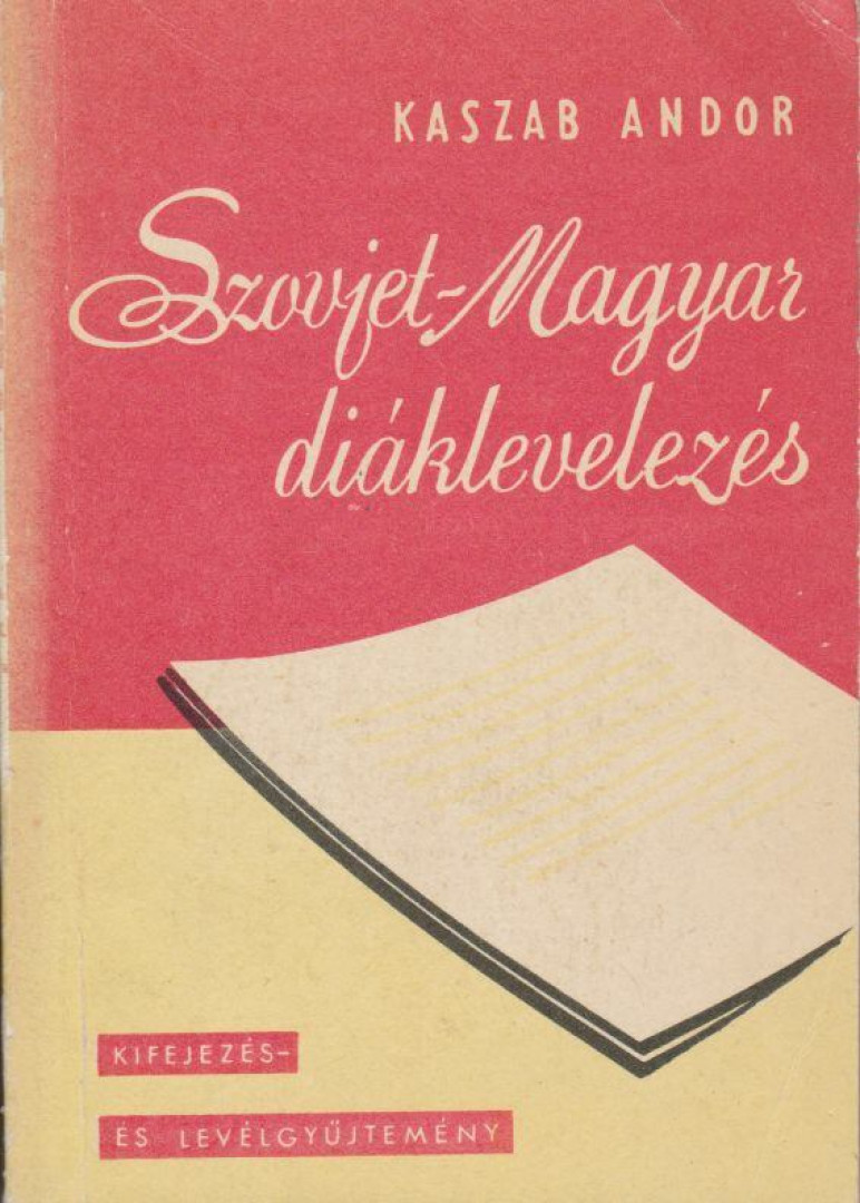 Kaszab Andor - Szovjet-magyar diáklevelezés [antikvár]