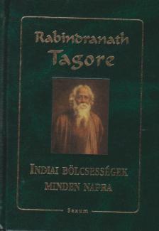 Rabindranáth Tagore - Indiai bölcsességek minden napra [antikvár]