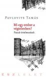 Pavlovits Tamás - Mi egy ember a végtelenben? Pascal-értelmezések