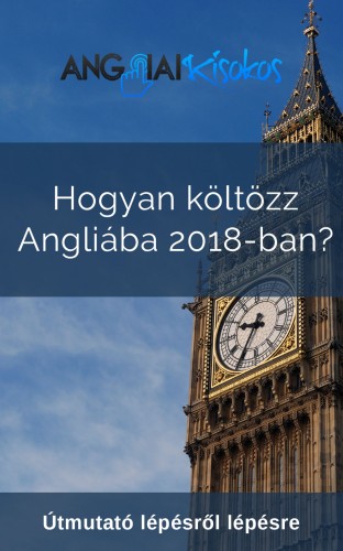 Somlai Rita - Hogyan költözz Angliába 2018-ban? - Útmutató lépésről lépésre [eKönyv: epub, mobi]