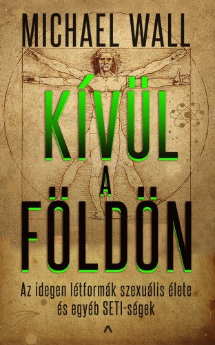 Michael Wall - Kívül a Földön - Az idegen létformák szexuális élete és egyéb SETI-ségek [eKönyv: epub, mobi]
