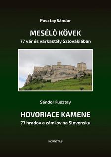 Pusztay Sándor - Mesélő kövek - 77 vár- és várkastély Szlovákiában című könyv magyar-szlovák nyelven