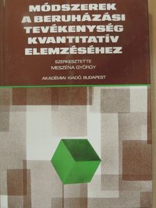 Bakonyi Árpád - Módszerek a beruházási tevékenység kvantitatív elemzéséhez [antikvár]