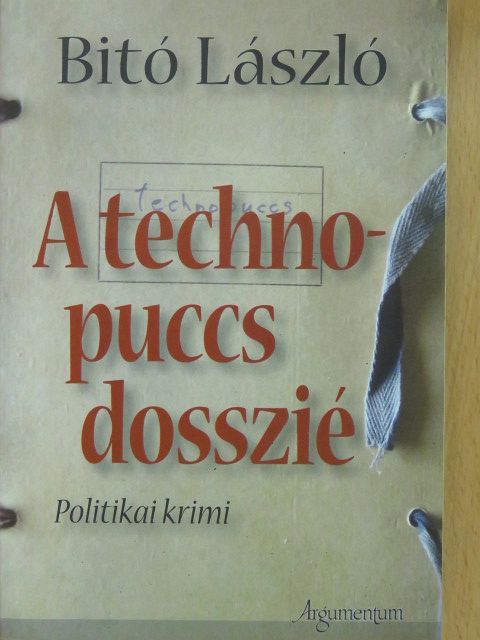 Bitó László - A technopuccs-dosszié (dedikált példány) [antikvár]
