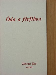 Zimonyi Zita - Óda a férfihoz [antikvár]