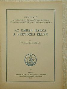 Dr. Kalocsay Kálmán - Az ember harca a fertőzés ellen [antikvár]
