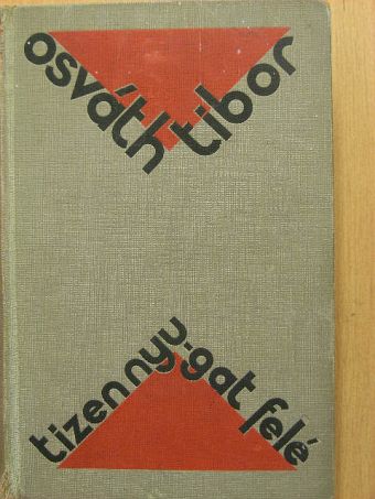 Osváth Tibor - Tizen nyugat felé I-II. [antikvár]