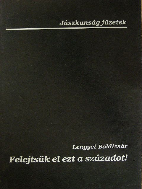 Lengyel Boldizsár - Felejtsük el ezt a századot! [antikvár]