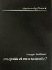 Lengyel Boldizsár - Felejtsük el ezt a századot! [antikvár]