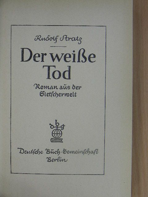 Rudolf Stratz - Der weiße Tod (gótbetűs) [antikvár]
