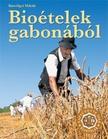 KÚTVÖLGYI MIHÁLY - Bioételek gabonából - Néprajzi szakácskönyv