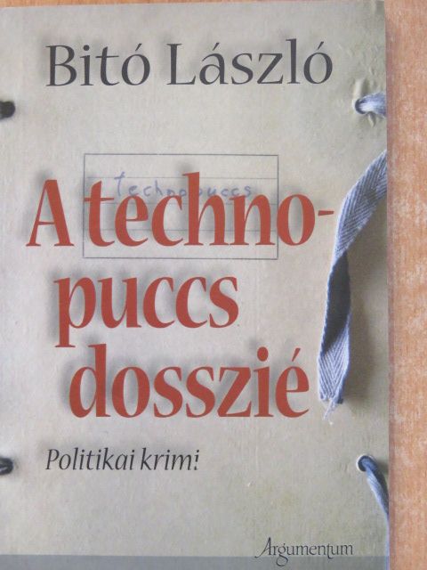 Bitó László - A technopuccs-dosszié (aláírt példány) [antikvár]
