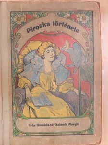 Gömbösné Galamb Margit - Piroska története [antikvár]