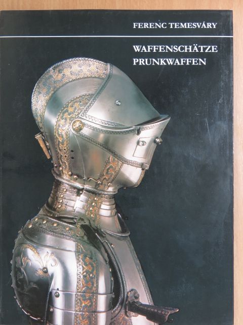 Ferenc Temesváry - Waffenschätze, Prunkwaffen [antikvár]