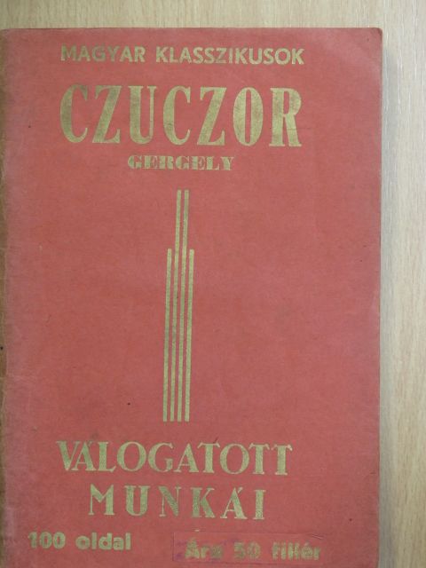 Czuczor Gergely - Czuczor Gergely válogatott munkái [antikvár]