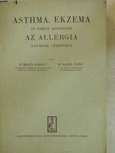 Dr. Hajós Károly - Asthma, ekzema és rokon kórképek az allergia tanának tükrében [antikvár]