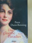 Petra Durst-Benning - Das gläserne Paradies [antikvár]