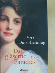 Petra Durst-Benning - Das gläserne Paradies [antikvár]